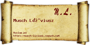 Musch Líviusz névjegykártya